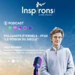 Podcast Inspirons ! AtmoSud : Tout savoir sur les polluants éternels - PFAS- le "poison du siècle"