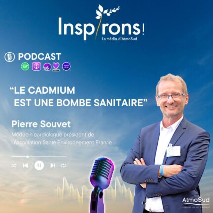 Le lanceur d'alerte Pierre Souvet est l'invité de cet épisode du podcast Inspirons ! d'AtmoSud pour parler de cette "bombe sanitaire" que représente le cadmium.
