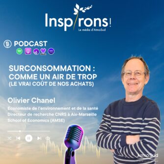 Economiste de l'environnement et de la santé, Olivier Chanel est l'invité de Frédérique Jacquemin dans ce nouvel épisode du podcast Inspirons! d'AtmoSud.
