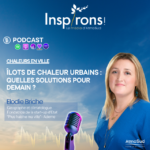 Elodie Briche, fondatrice de la start-up d’Etat « Plus Fraîche ma Ville » et l'invitée de l'épisode du podcast Inspirons ! d'AtmoSud du mois de juin.