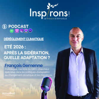 Et maintenant, qu'est-ce qu'on fait ? Après un été brûlant, le politologue et membre du GIEC François Gemenne est l'invité de l'épisode de rentrée du podcast Inspirons! d'AtmoSud.
