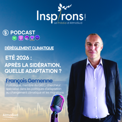 Et maintenant, qu'est-ce qu'on fait ? Après un été brûlant, le politologue et membre du GIEC François Gemenne est l'invité de l'épisode de rentrée du podcast Inspirons! d'AtmoSud.