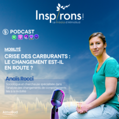 La sociologue Anaïs Rocci, chercheuse spécialisée dans les changements de comportements liés à la mobilité, est l'invitée du l'épisode podcast du média Inspirons ! d'AtmoSud d'octobre 2026 dans un contexte de crise des carburants.